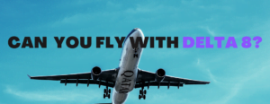 can you fly with delta 8 cbd