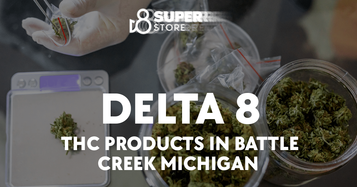 Buy Delta 8 products in Battle Creek and Clinton Township, Michigan.