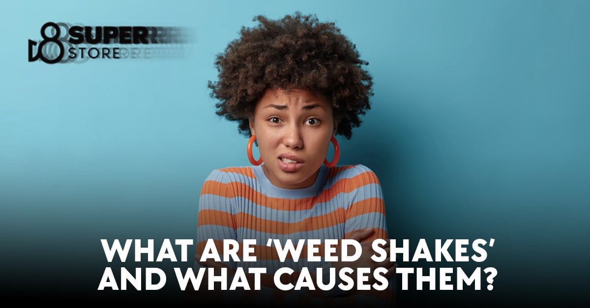 What causes weed shakes?