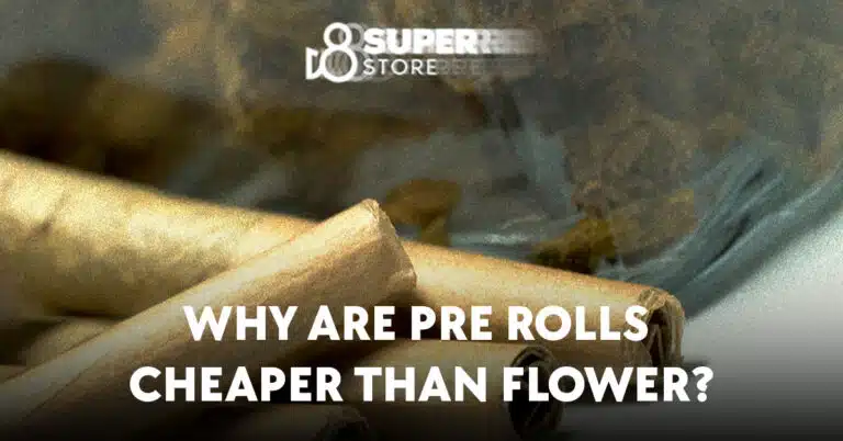 Why are pre rolls cheaper than delta 8 flower?