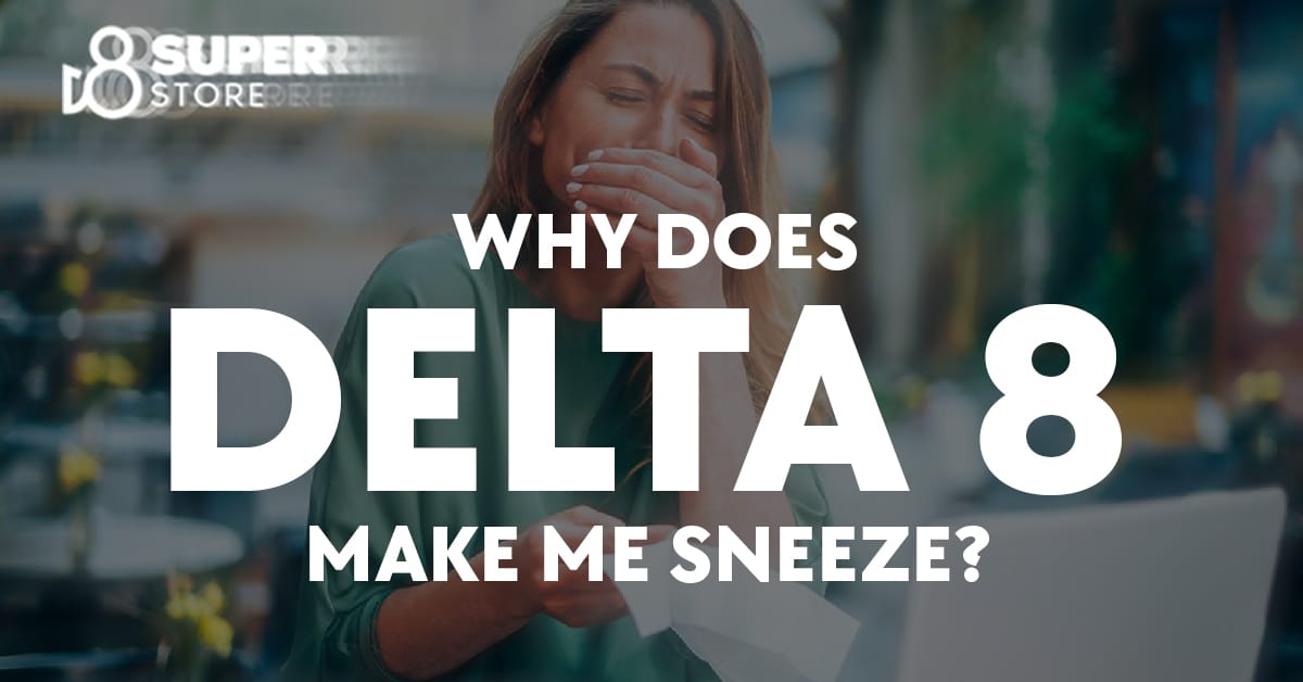 Inquiry: Delta 8 and sneezing.