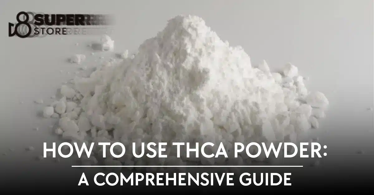 Comprehensive guide on using THCA powder.