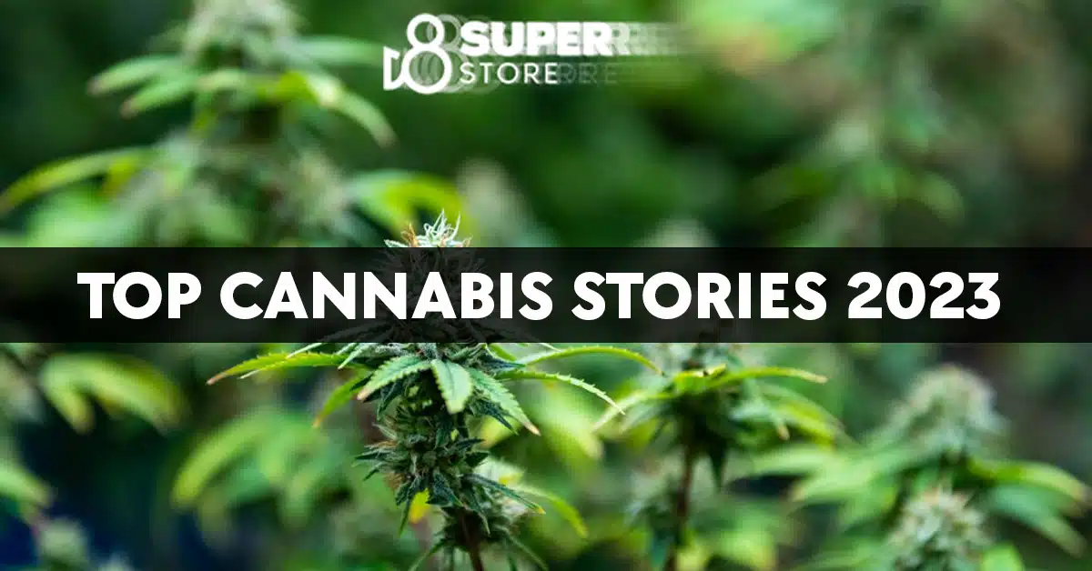 Top cannabis stories 2023.