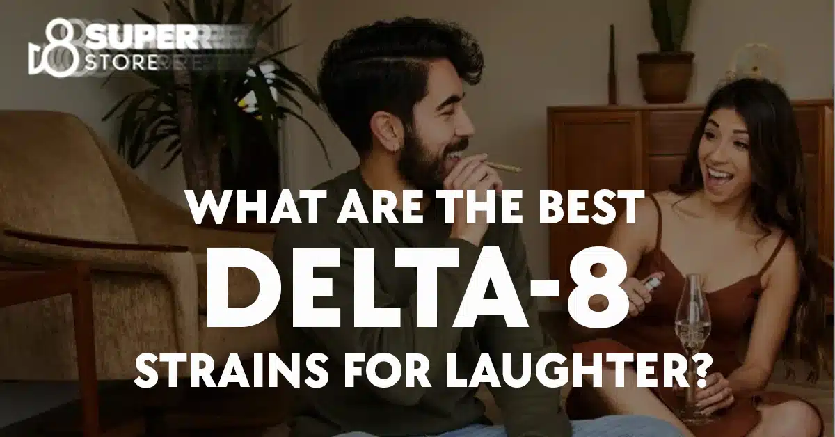 Best delta-8 strains for laughter