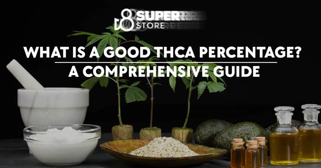What is a good percentage thca comprehensive guide?