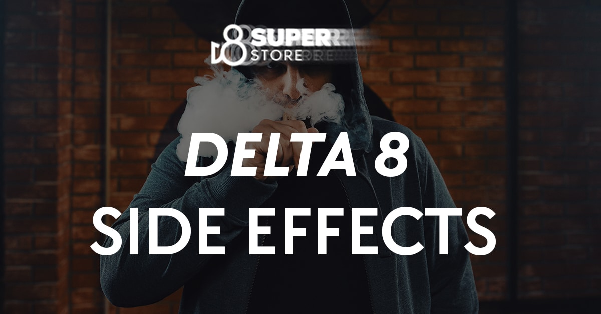 Delta 8 side effects.