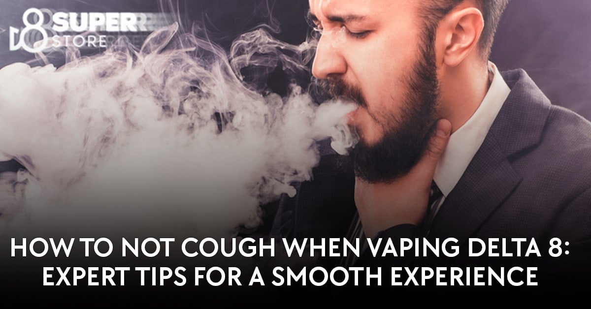 How to avoid coughing while vaping delta 8 for a smooth experience.