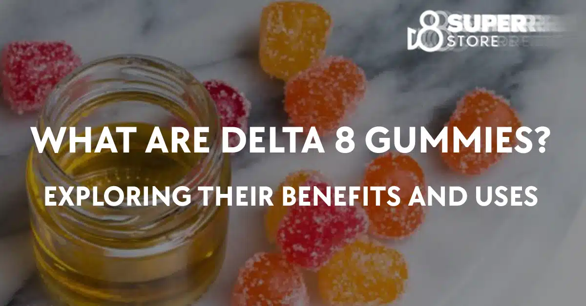 Exploring the benefits and uses of delta 8 gummies.