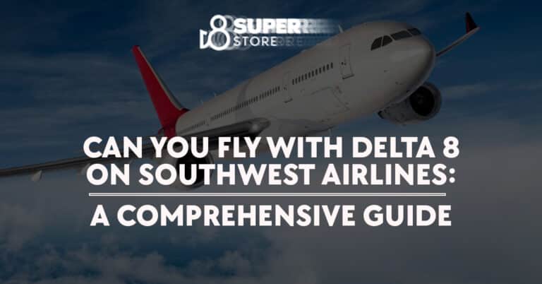 Can You Fly with Delta 8 on Southwest Airlines: A Comprehensive Guide