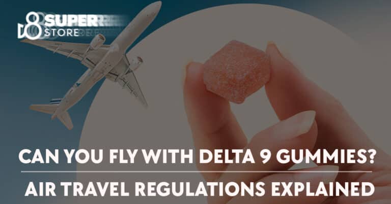 Can You Fly with Delta 9 Gummies? Air Travel Regulations Explained