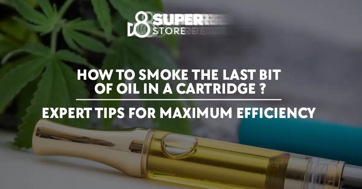 Expert tips for maximum efficiency on smoking the last bit of oil in a cartridge.