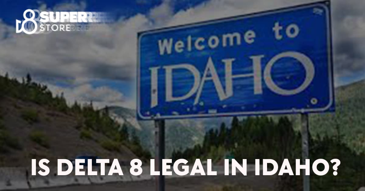 Is delta 8 legal in Idaho?