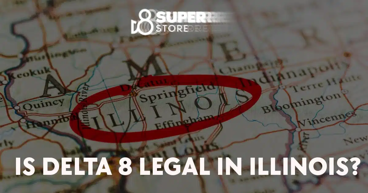 Is Delta 8 Legal in Illinois? A Brief Overview