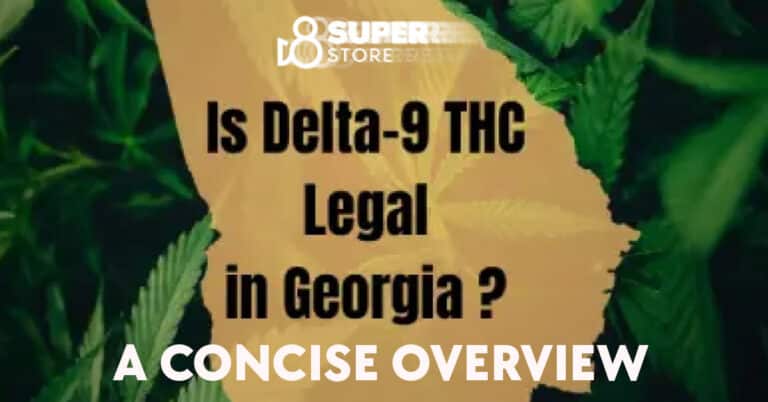 Is Delta 9 Legal in Georgia? A Concise Overview