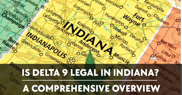 Is Delta 9 Legal in Indiana? A Comprehensive Overview
