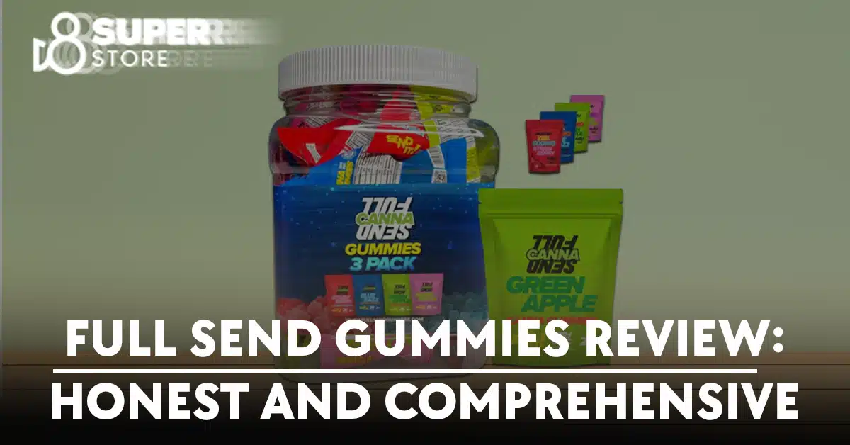 Comprehensive review of Full Send gummies.