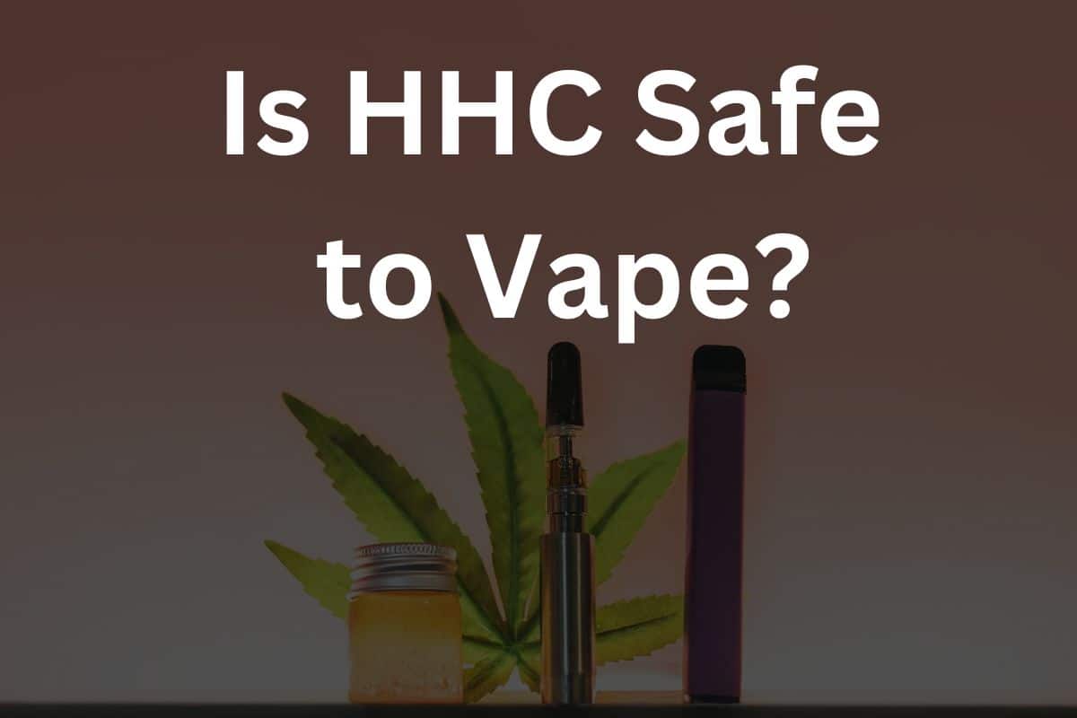 Is HHC Safe to Vape Guide