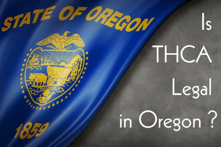 Is THCA Legal in Oregon: Understanding State Cannabis Regulations