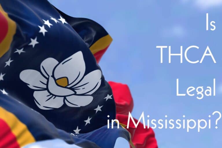 Is THCA Legal in Mississippi: Clarifying State Cannabis Laws