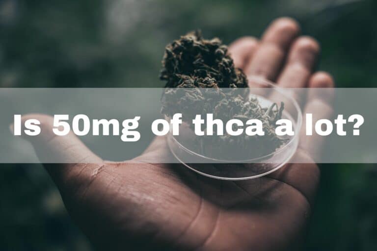 Is 50mg of THCA a Lot? Understanding Potency and Dosage