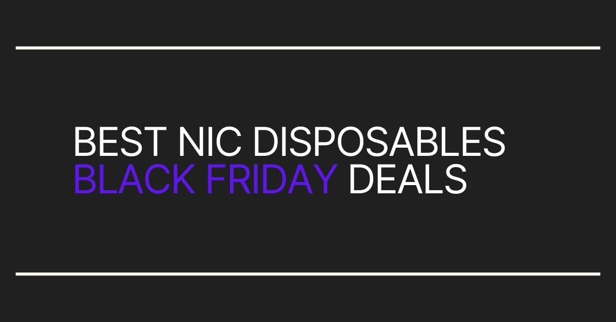 Best nic Disposables Black Friday Deals